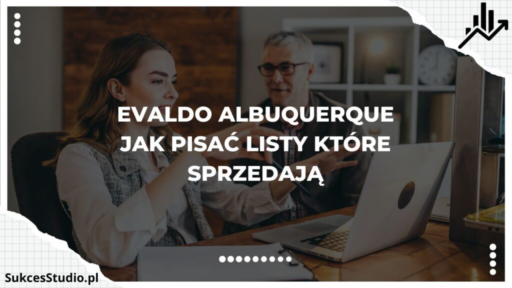 Evaldo Albuquerque jak pisać listy które sprzedają
