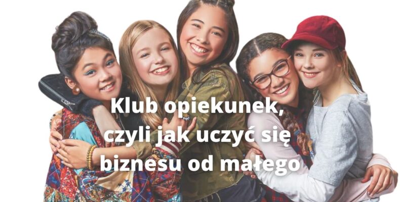 Klub opiekunek - czyli jak uczyć się biznesu