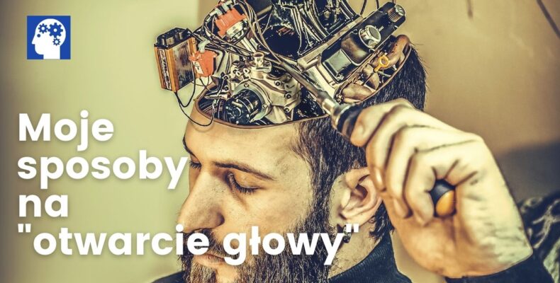 Kilka sposobów na otwarcie głowy