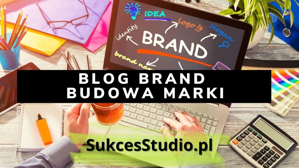 BLOG Brand - budowa marki