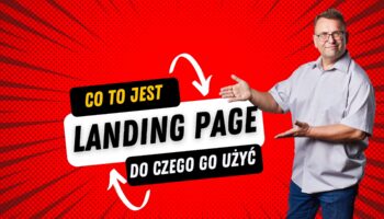 Landing page co to – czyli po co komu strona lądowania