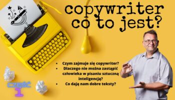 Copywriter co to jest - czym zajmuje się copywriter