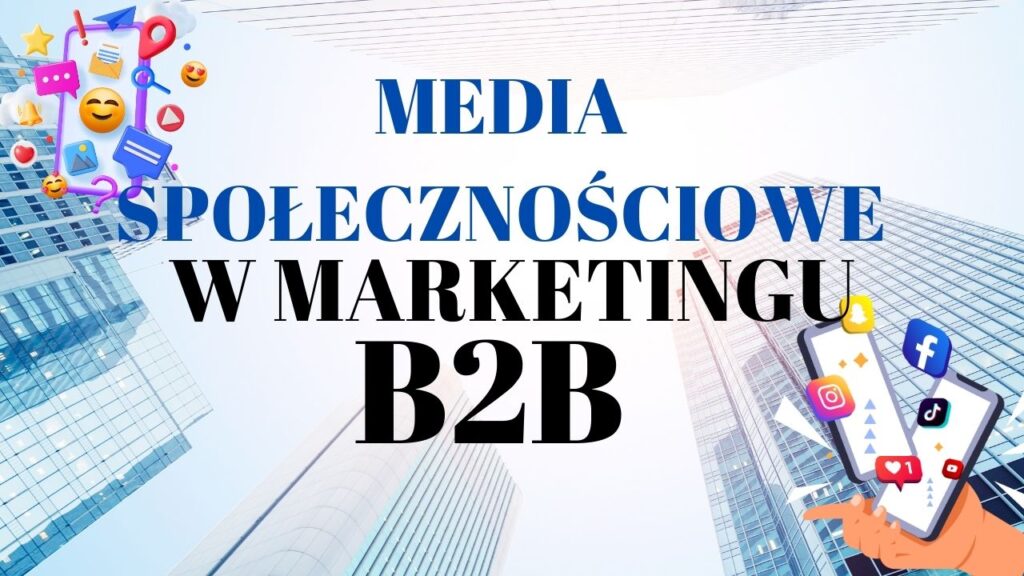 Media społecznościowe w marketingu B2B