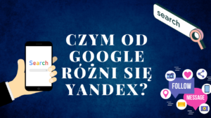 Czym od google różni się yandex