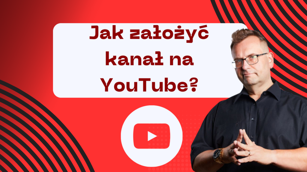 Jak założyć kanał na youtube