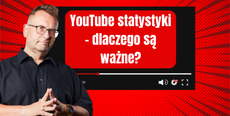 YouTube statystyki - dlaczego są ważne