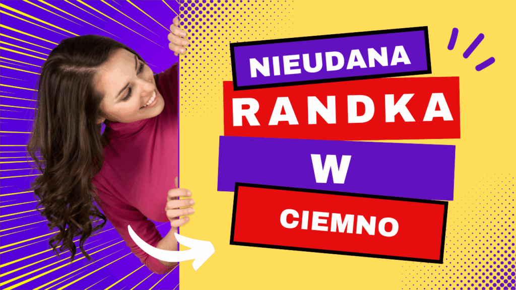 Jak zamienić nieudaną randkę w ciemno w firmowy sukces 