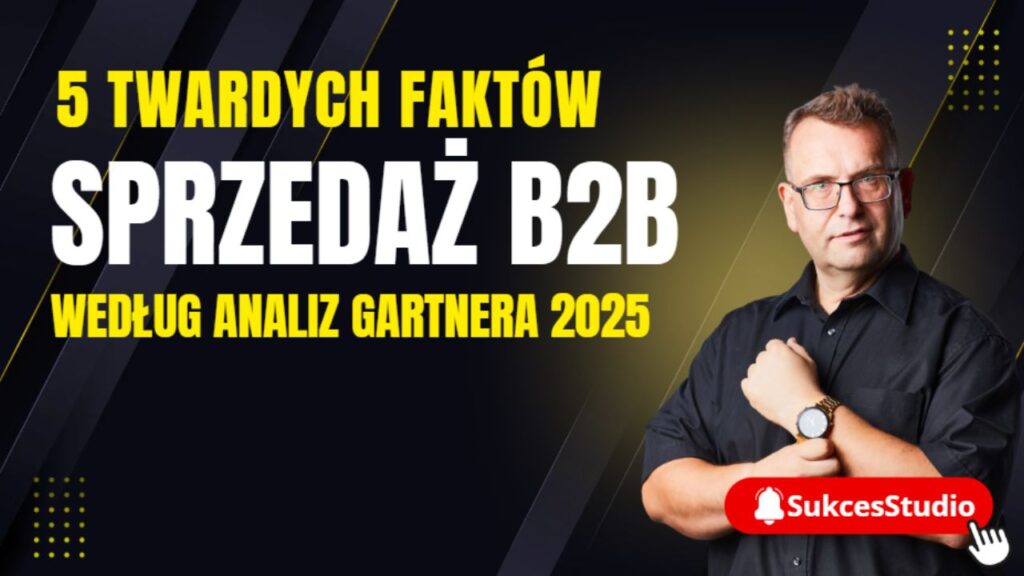 5 Twardych faktów dotyczących sprzedaży B2B według analiz Gartnera w 2025