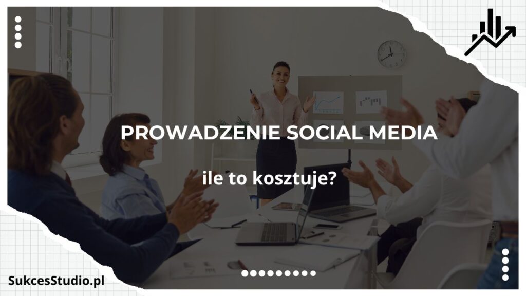 Prowadzenie social media – ile to kosztuje?