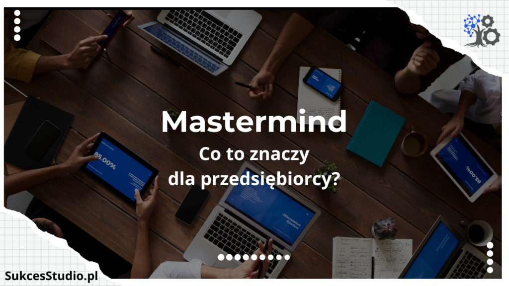 Mastermind - co to znaczy dla przedsiębiorcy